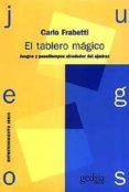 el tablero magico: juegos y pasatiempos alrededor del ajedrez-carlo frabetti-9788474325591 el tablero magico: juegos y pasatiempos alrededor del ajedrez-carlo frabetti-9788474325591