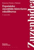 espainiako zuzenbide-historiaren eskuliburua-francisco tomas y valiente-9788474858891 espainiako zuzenbide-historiaren eskuliburua-francisco tomas y valiente-9788474858891