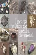 joyeria magica de arcilla de metal-sue heaser-9788475566191 joyeria magica de arcilla de metal-sue heaser-9788475566191