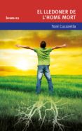 el lledoner de l home mort-toni cucarella-9788476602591 el lledoner de l home mort-toni cucarella-9788476602591