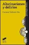 alucinaciones y delirios-carmen valiente ots-9788477389491 alucinaciones y delirios-carmen valiente ots-9788477389491
