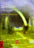 escepticismo y fe animal: introduccion a un sistema de filosofia-george santayana-9788477746591 escepticismo y fe animal: introduccion a un sistema de filosofia-george santayana-9788477746591