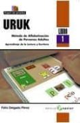 uruk (libro 1): metodo de alfabetizacion de personas adultas. apr endizaje de la lectura y escritura-felix delgado perez-9788478844791 uruk (libro 1): metodo de alfabetizacion de personas adultas. apr endizaje de la lectura y escritura-felix delgado perez-9788478844791