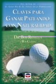 claves para ganar pateando con naturalidad-bob rotella-9788479023591 claves para ganar pateando con naturalidad-bob rotella-9788479023591