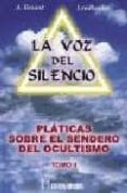 la voz del silencio: platicas sobre el sendero del ocultismo (t. ii)-annie besant-c.w. leadbeater-9788479102791 la voz del silencio: platicas sobre el sendero del ocultismo (t. ii)-annie besant-c.w. leadbeater-9788479102791
