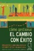 como gestionar el cambio con exito-rebecca potts-jeanenne lamarsh-9788480765091 como gestionar el cambio con exito-rebecca potts-jeanenne lamarsh-9788480765091