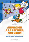 animacion a la lectura con niños: materiales para una experiencia directa-isabel aguera-9788483169391 animacion a la lectura con niños: materiales para una experiencia directa-isabel aguera-9788483169391