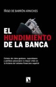 el hundimiento de la banca-iñigo de barron arniches-9788483197691 el hundimiento de la banca-iñigo de barron arniches-9788483197691