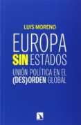 europa sin estados-luis moreno-9788483199091 europa sin estados-luis moreno-9788483199091