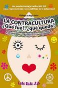 la contracultura ¿que fue? ¿que queda?-luis ruiz aja-9788483520291 la contracultura ¿que fue? ¿que queda?-luis ruiz aja-9788483520291