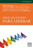 siete lecciones para liderar-bill george-9788483561591 siete lecciones para liderar-bill george-9788483561591