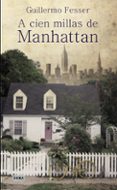 a cien millas de manhattan-guillermo fesser-9788483652091 a cien millas de manhattan-guillermo fesser-9788483652091