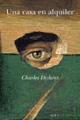 una casa en alquiler-charles dickens-9788484285991 una casa en alquiler-charles dickens-9788484285991