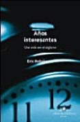 años interesantes: una vida en el siglo xx-eric hobsbawm-9788484328391 años interesantes: una vida en el siglo xx-eric hobsbawm-9788484328391