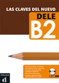 las claves del nuevo dele b2 + cd audio-9788484436591 las claves del nuevo dele b2 + cd audio-9788484436591