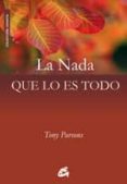 la nada que lo es todo-tony parsons-9788484452591 la nada que lo es todo-tony parsons-9788484452591