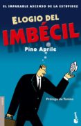 elogio del imbecil-pino aprile-9788484605591 elogio del imbecil-pino aprile-9788484605591