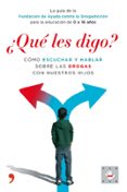 ¿ que les digo ?: como escuchar y hablar sobre las drogas con nue stros hijos-9788484607991 ¿ que les digo ?: como escuchar y hablar sobre las drogas con nue stros hijos-9788484607991
