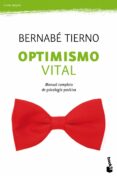 optimismo vital: manual completo de psicologia positiva-bernabe tierno-9788484609391 optimismo vital: manual completo de psicologia positiva-bernabe tierno-9788484609391