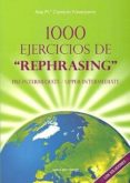 1000 ejercicios de rephrasing: pre-intermediate / upper-intermedi ate-ana maria cascales navalpotro-9788484653691 1000 ejercicios de rephrasing: pre-intermediate / upper-intermedi ate-ana maria cascales navalpotro-9788484653691