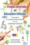 la poesia divertida en educacion infantil aplicada a la educacion especial y a la logopedia escolar-maria angeles vela pavon-9788484918691 la poesia divertida en educacion infantil aplicada a la educacion especial y a la logopedia escolar-maria angeles vela pavon-9788484918691