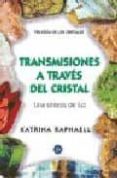 transmisiones a traves del cristal: trilogia de los cristales iii-katrina raphaell-9788488066091 transmisiones a traves del cristal: trilogia de los cristales iii-katrina raphaell-9788488066091