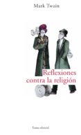 reflexiones contra la religion (2ª ed)-mark twain-9788489239791 reflexiones contra la religion (2ª ed)-mark twain-9788489239791