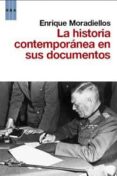 (pe) la historia contemporanea en sus documentos-enrique moradiellos-9788490060391 (pe) la historia contemporanea en sus documentos-enrique moradiellos-9788490060391