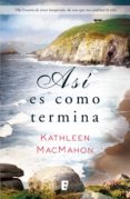 así es como termina (ebook)-kathleen macmahon-9788490191491 así es como termina (ebook)-kathleen macmahon-9788490191491
