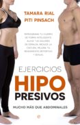 ejercicios hipopresivos: reprograma tu cuerpo de forma inteligente: alivia tus dolores de espala, reduce tu cintura, mejora tu rendimiento deportivo y tu funcion sexual-tamara rial-piti pinsach-9788490603291 ejercicios hipopresivos: reprograma tu cuerpo de forma inteligente: alivia tus dolores de espala, reduce tu cintura, mejora tu rendimiento deportivo y tu funcion sexual-tamara rial-piti pinsach-9788490603291