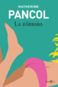 la bárbara-katherine pancol-9788490604991 la bárbara-katherine pancol-9788490604991