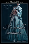 mi adorable institutriz (ebook)-lola rey-9788490691991 mi adorable institutriz (ebook)-lola rey-9788490691991