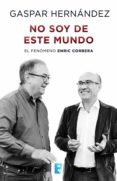 no soy de este mundo (ebook)-gaspar hernandez-9788490693391 no soy de este mundo (ebook)-gaspar hernandez-9788490693391