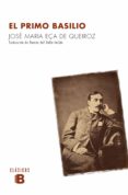 el primo basilio-jose maria eça de queiros-9788490703991 el primo basilio-jose maria eça de queiros-9788490703991