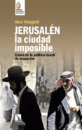 jerusalen, la ciudad imposible: claves para comprender la ocupacion israeli-meir margalit-9788490974391 jerusalen, la ciudad imposible: claves para comprender la ocupacion israeli-meir margalit-9788490974391