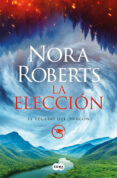 Ebooks gratuitos para descargar en pdf LA ELECCIÓN (EL LEGADO DEL DRAGÓN 3) in Spanish RTF FB2 de NORA ROBERTS 9788491296591