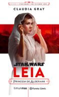 star wars episodio viii leia princesa de alderaan (novela)-claudia gray-9788491469391 star wars episodio viii leia princesa de alderaan (novela)-claudia gray-9788491469391