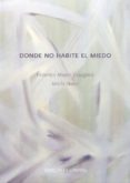 donde no habite el miedo-federico mayor zaragoza-maria novo-9788492351091 donde no habite el miedo-federico mayor zaragoza-maria novo-9788492351091