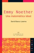 emmy noether: una matematica ideal (2ª ed.)-david blanco laserna-9788492493791 emmy noether: una matematica ideal (2ª ed.)-david blanco laserna-9788492493791