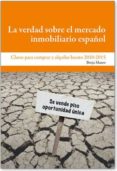 la verdad sobre el mercado inmobiliario español: claves para comp rar y alquilar barato en 2010-2015-borja mateo-9788492497591 la verdad sobre el mercado inmobiliario español: claves para comp rar y alquilar barato en 2010-2015-borja mateo-9788492497591