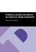 problemas resueltos de balances de materia en estado estacionario-9788492521791 problemas resueltos de balances de materia en estado estacionario-9788492521791