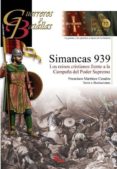 simancas 939: los reinos cristianos frente a la campaña del poder supremo-francisco martinez canales-9788492714391 simancas 939: los reinos cristianos frente a la campaña del poder supremo-francisco martinez canales-9788492714391