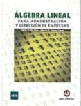 algebra lineal para administracion y direccion de empresas (teori a y practica)-9788492948291 algebra lineal para administracion y direccion de empresas (teori a y practica)-9788492948291