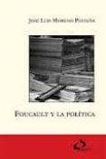 foucault y la politica-jose luis moreno pestaña-9788493547691 foucault y la politica-jose luis moreno pestaña-9788493547691