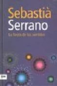 la fiesta de los sentidos-sebastia serrano-9788493660291 la fiesta de los sentidos-sebastia serrano-9788493660291