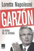 garzon: la hora de la verdad-loretta napoleoni-9788493831691 garzon: la hora de la verdad-loretta napoleoni-9788493831691