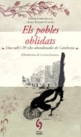 els pobles oblidats: una vall i 29 viles abandonades de catalunya-xavier cortadellas gratacos-9788493874391 els pobles oblidats: una vall i 29 viles abandonades de catalunya-xavier cortadellas gratacos-9788493874391