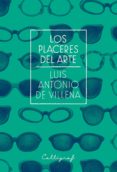 los placeres del arte-luis antonio de villena-9788494049491 los placeres del arte-luis antonio de villena-9788494049491