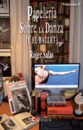 papeleria sobre la danza (y el ballet) volumen i-roger salas-9788494051791 papeleria sobre la danza (y el ballet) volumen i-roger salas-9788494051791