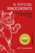 el exito del rinoceronte: el secreto para desatar tu maximo potencial en la vida-scott alexander-9788494131691 el exito del rinoceronte: el secreto para desatar tu maximo potencial en la vida-scott alexander-9788494131691